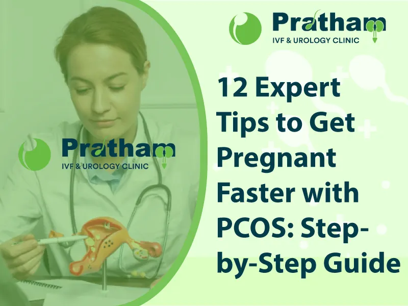 12 Expert Tips to Get Pregnant Faster with PCOS: Step-by-Step Guide