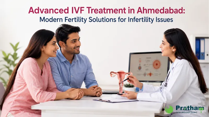 Advanced IVF Treatment in Ahmedabad: Modern Fertility Solutions for Infertility Issues