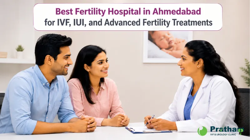 Best Fertility Hospital in Ahmedabad for IVF, IUI, and Advanced Fertility Treatments
