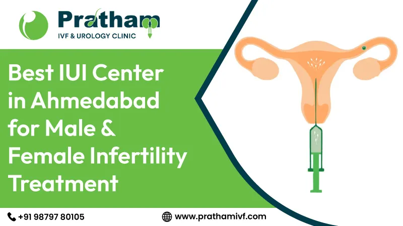 Best IUI Center in Ahmedabad for Male & Female Infertility Treatment