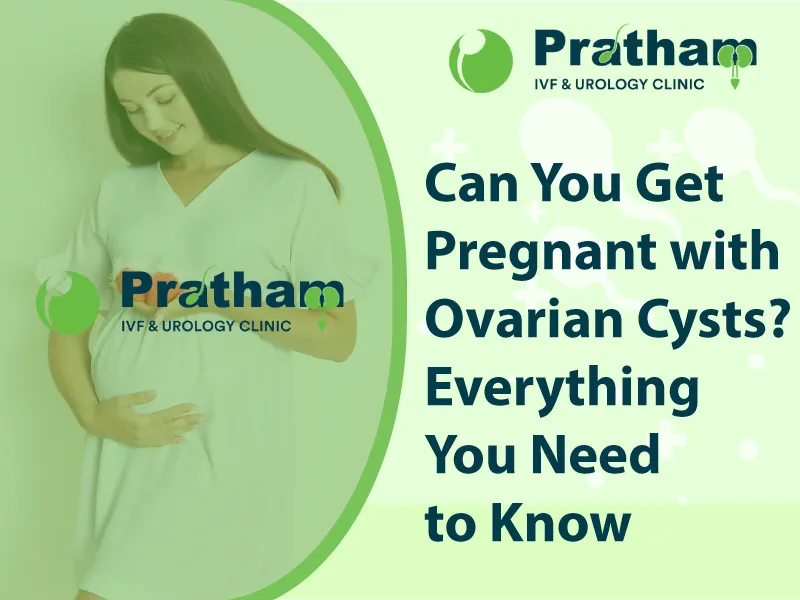 Can You Get Pregnant with Ovarian Cysts? Everything You Need to Know