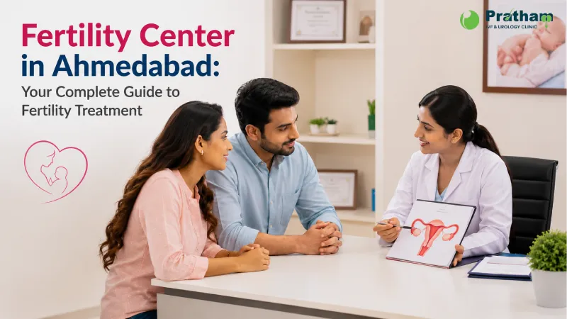 Fertility Center in Ahmedabad: Your Complete Guide to Fertility Treatment
