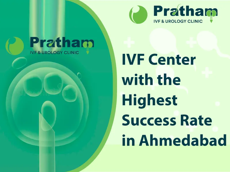 IVF Center with the Highest Success Rate in Ahmedabad
