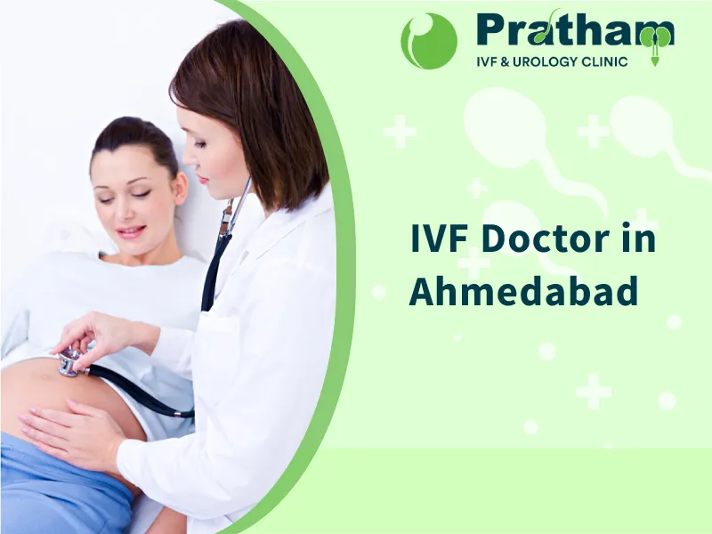 IVF Doctor in Ahmedabad