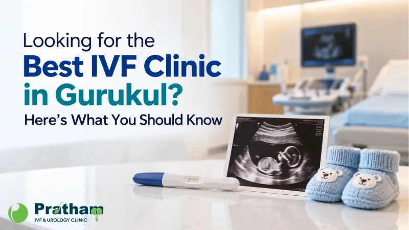 Looking for the Best IVF Clinic in Gurukul? Here’s What You Should Know
