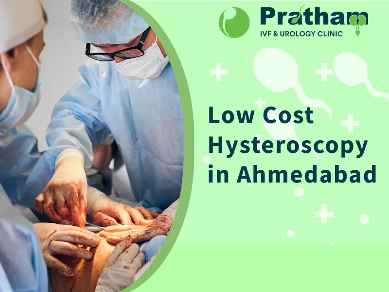 Low Cost Hysteroscopy in Ahmedabad