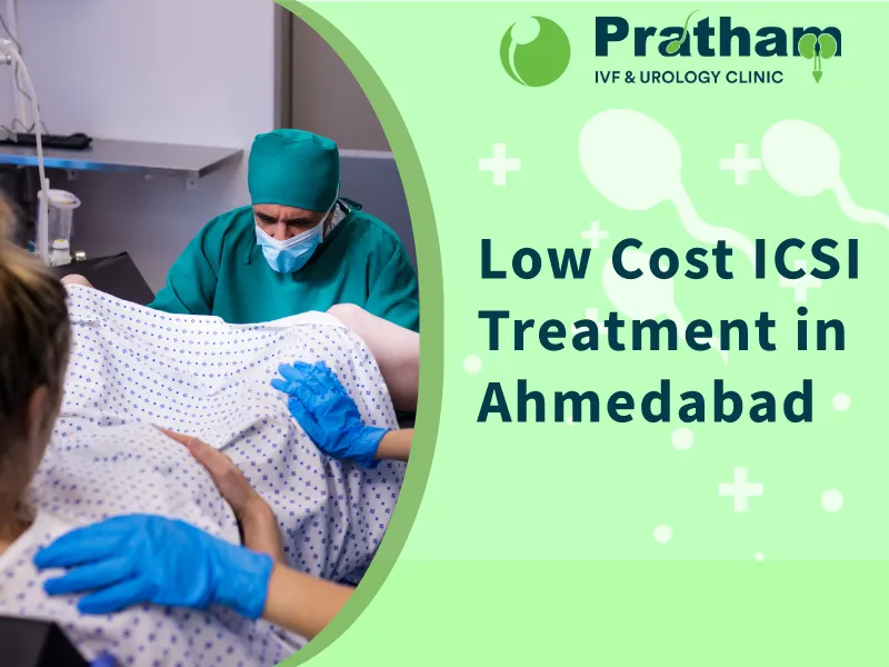 Low Cost ICSI Treatment in Ahmedabad