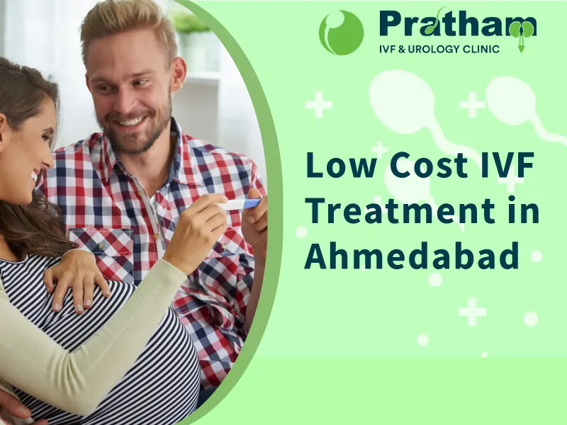 Low Cost IVF Treatment in Ahmedabad