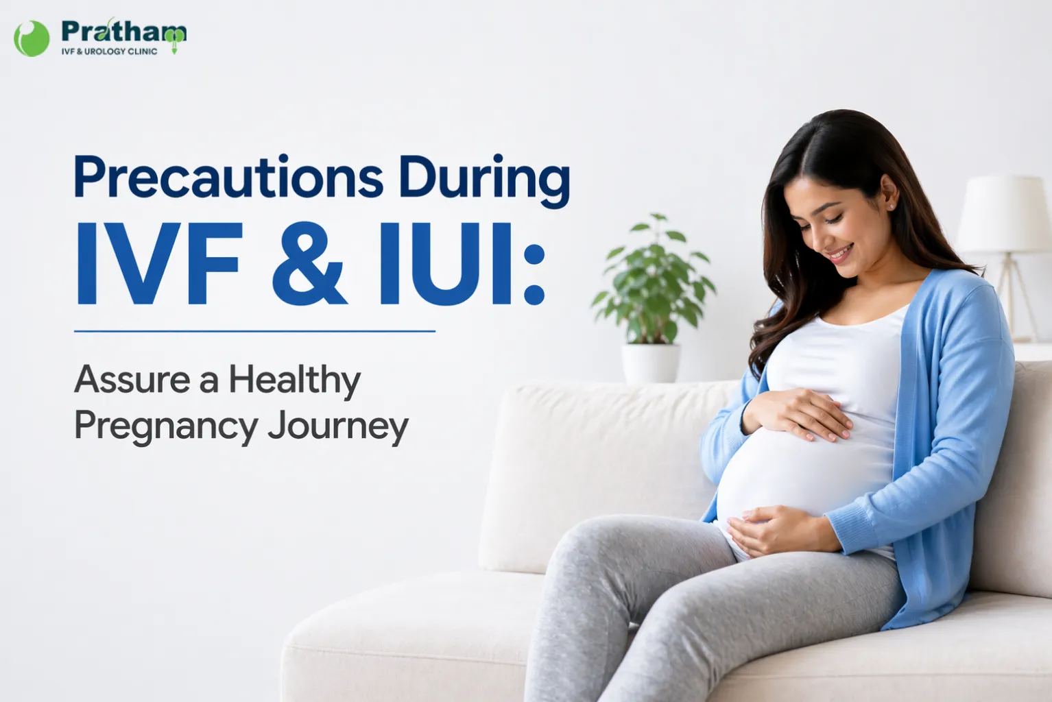 precautions-during-ivf-&-iui-assure-a-healthy-pregnancy-journey