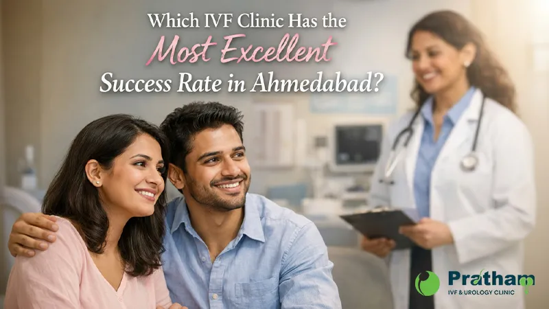 Which IVF Clinic Has the Most Excellent Success Rate in Ahmedabad?